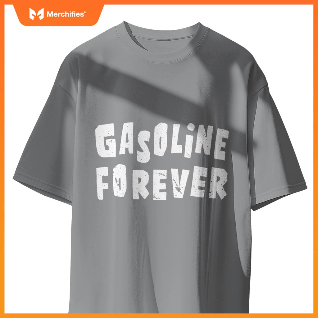 Gasoline Ever  Fuel Gas Cars Mechanic Car Lover T-Shirt