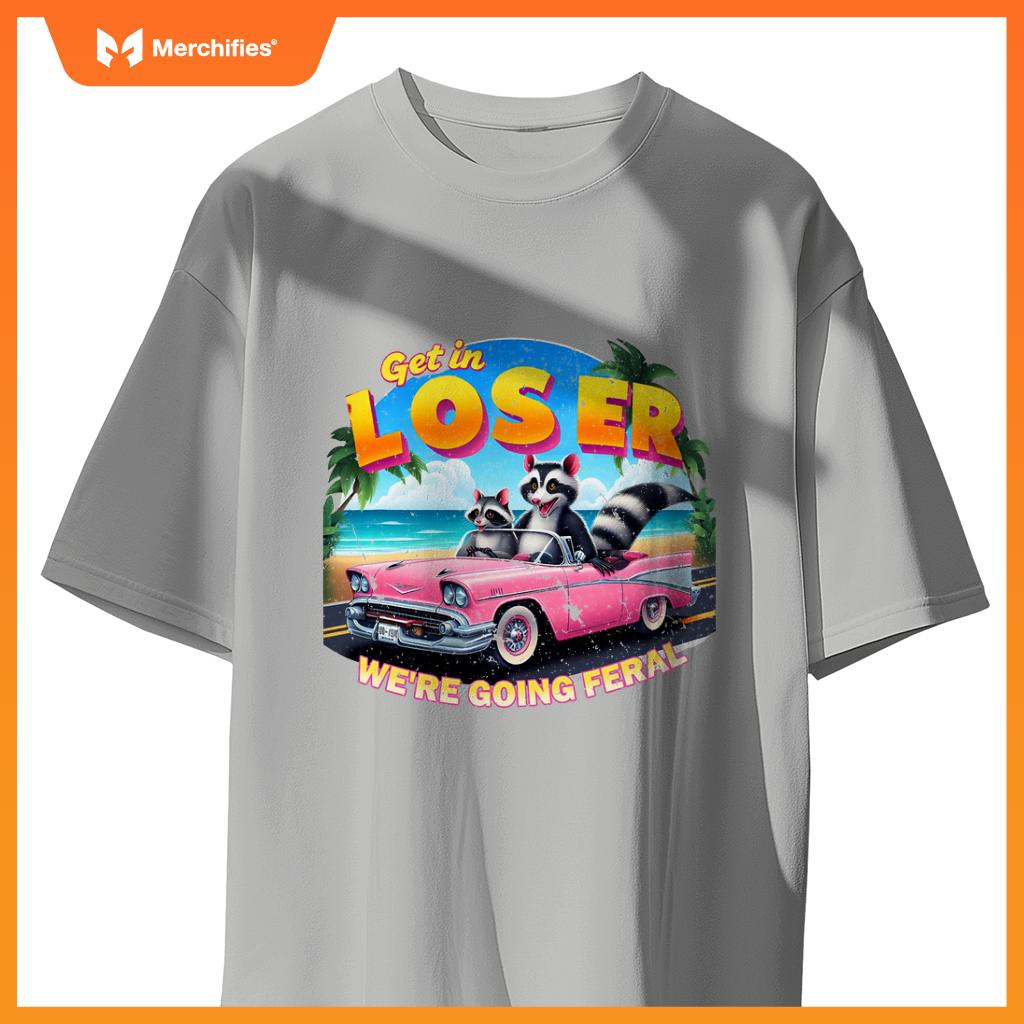 Get In Loser Were Going Feral Sassy Opossum Raccoon Car T-Shirt