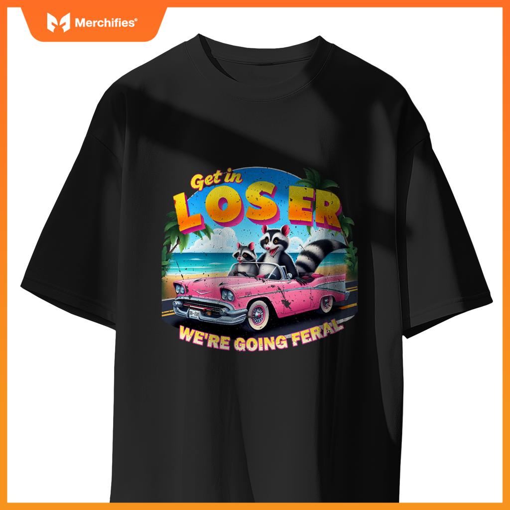 Get In Loser Were Going Feral Sassy Opossum Raccoon Car T-Shirt