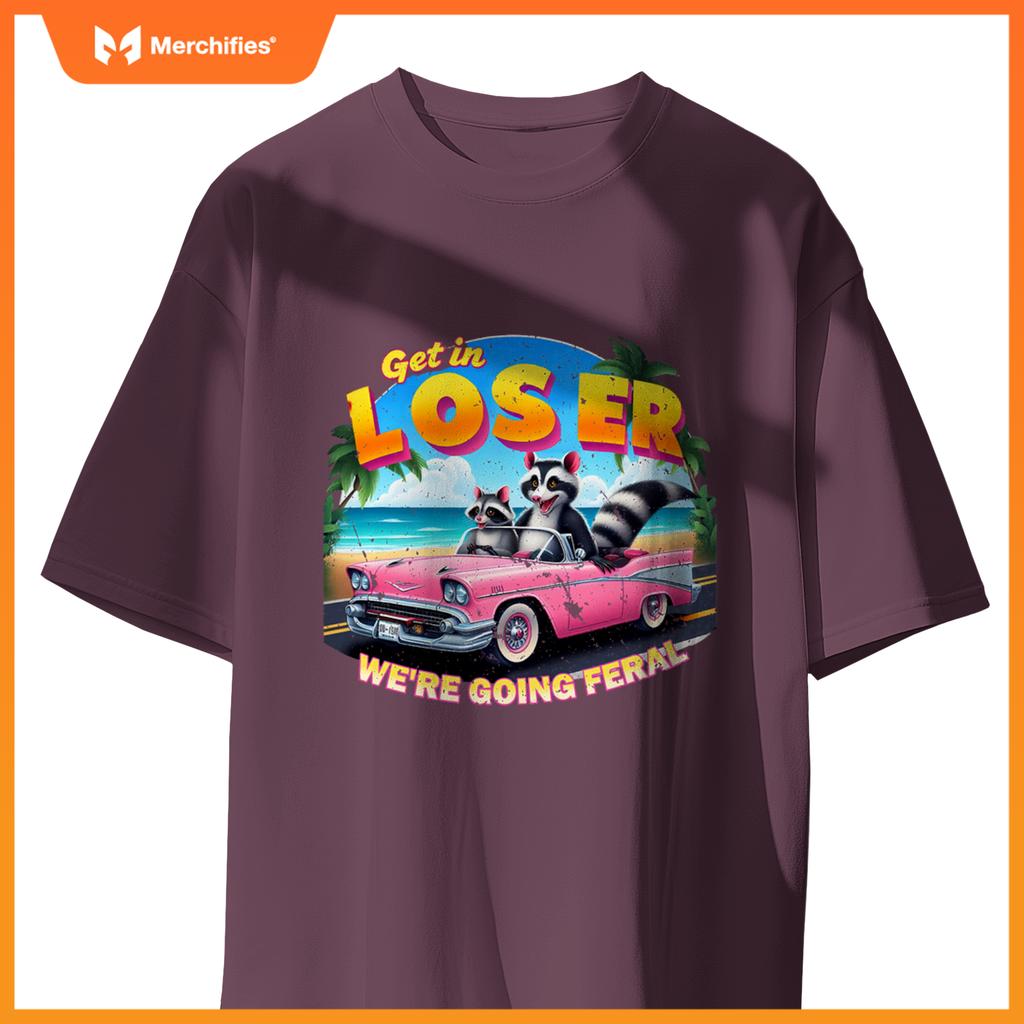 Get In Loser Were Going Feral Sassy Opossum Raccoon Car T-Shirt