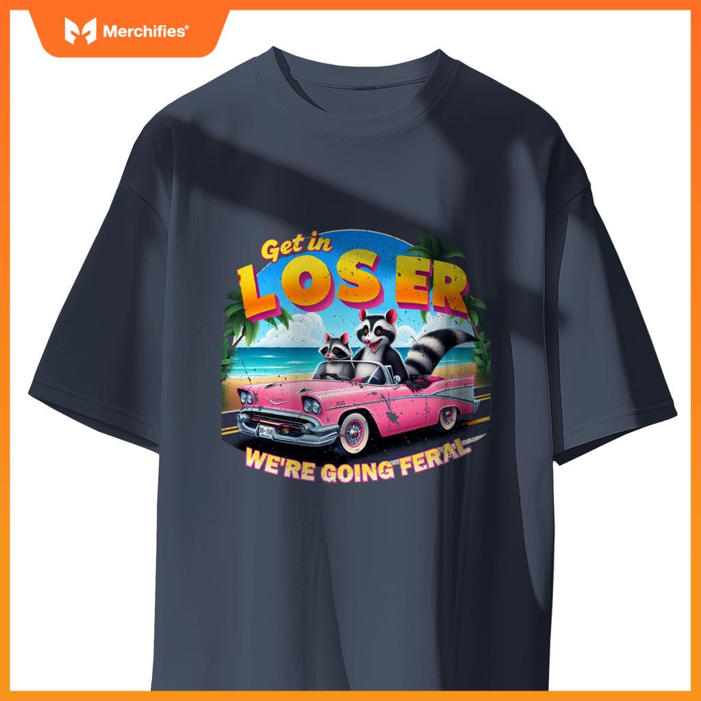 Get In Loser Were Going Feral Sassy Opossum Raccoon Car T-Shirt