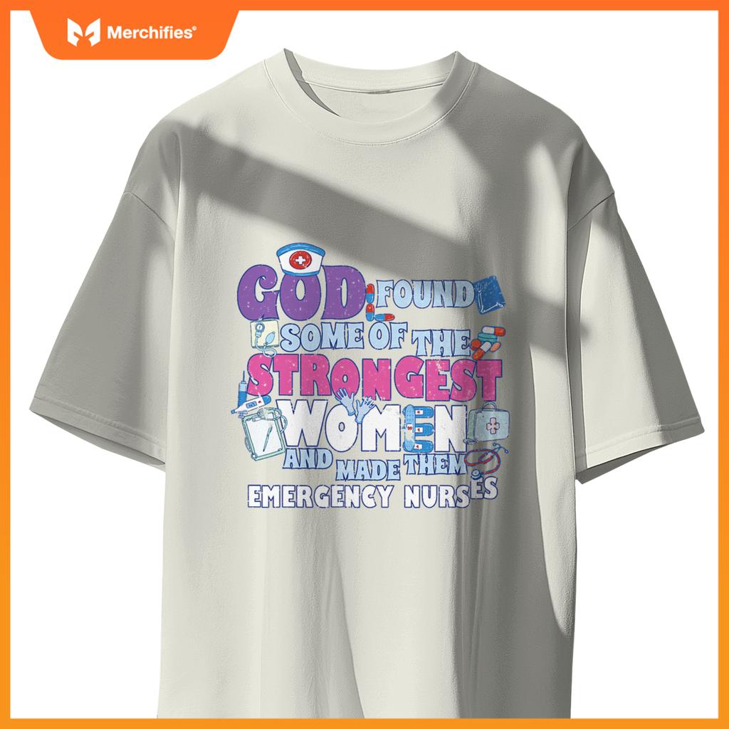 God found  strongest women made m emergency nurses T-Shirt