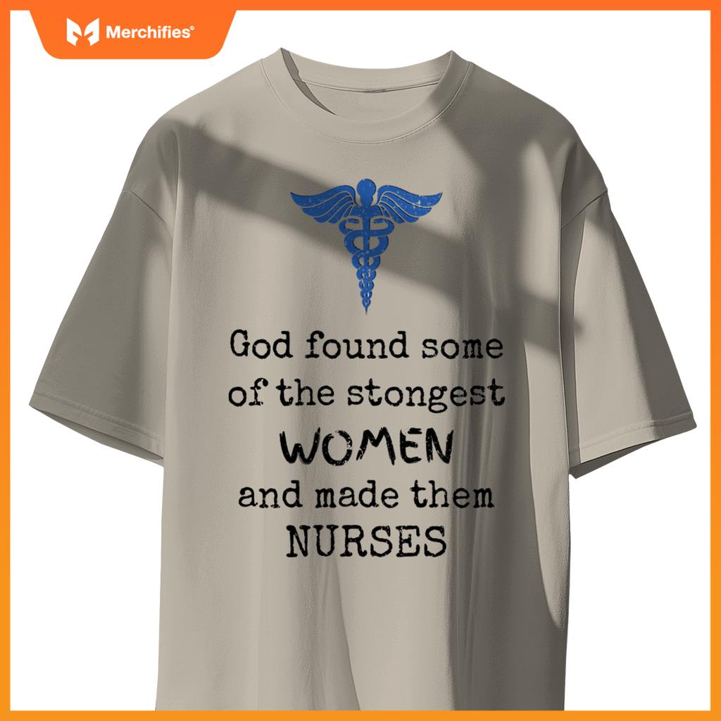 God made strongest women nurses - medical nursing er nurse T-Shirt