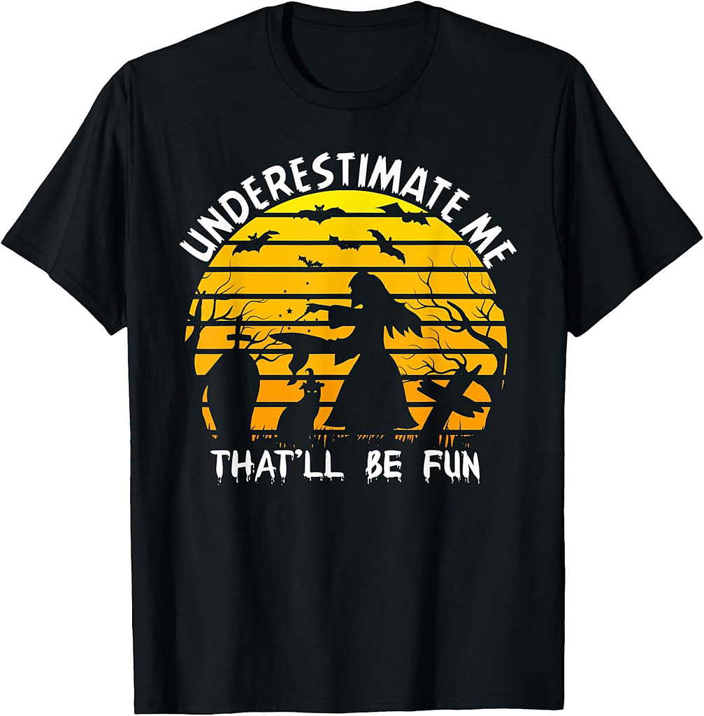 halloween Cat Moon Witch Underestimate me that'll be fun T-Shirt