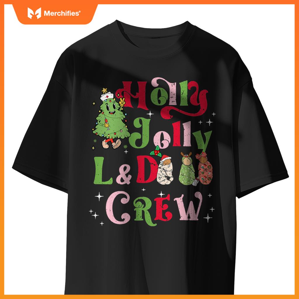 Holly xmas jolly l&d nurse christmas labor & delivery nurses T-Shirt