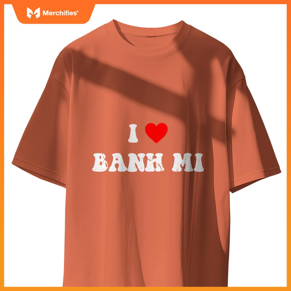 I Love Banh Mi Heart Banh Mi Chef Vietnamese Sandwich T-Shirt