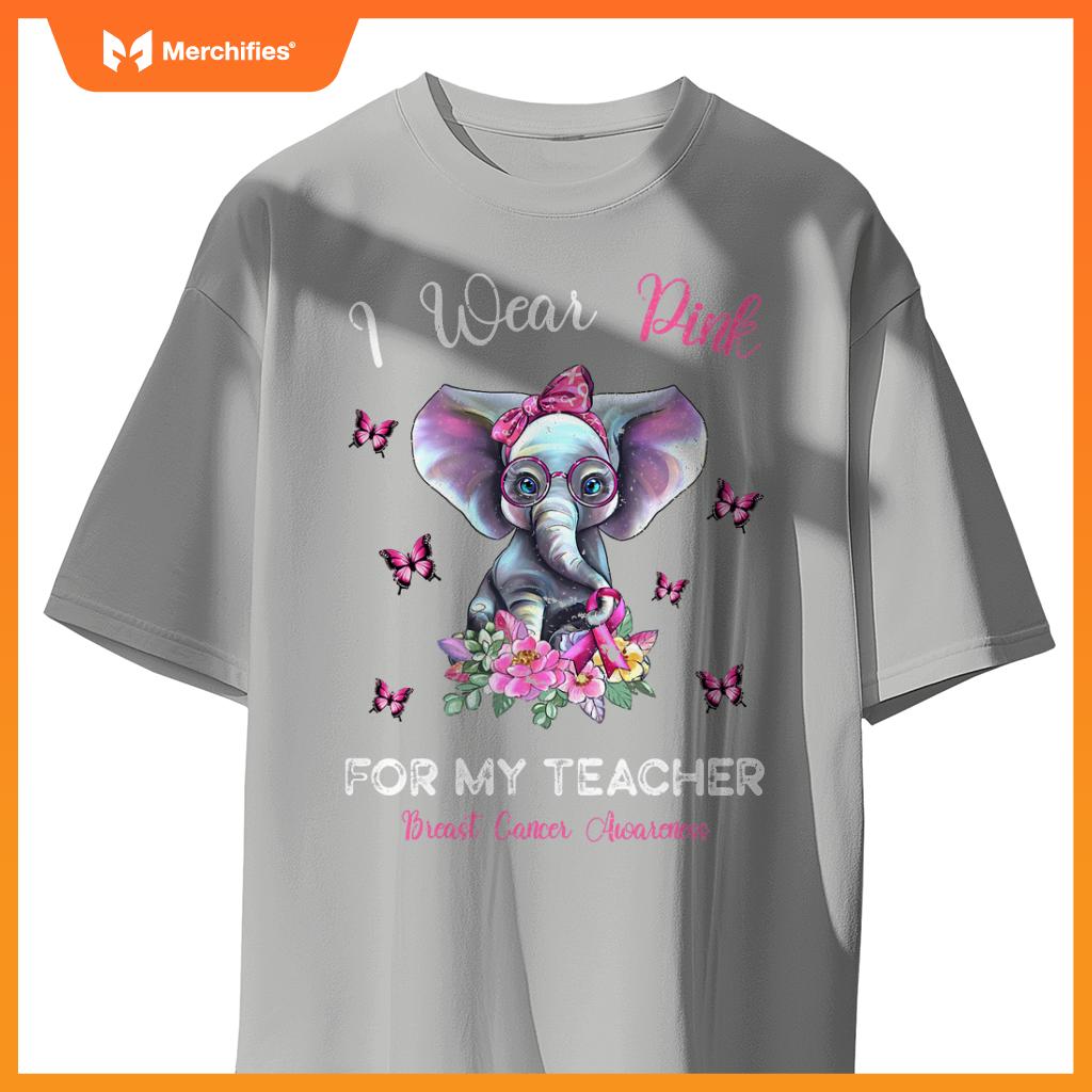 I wear pink  my teacher elephant breast cancer awareness