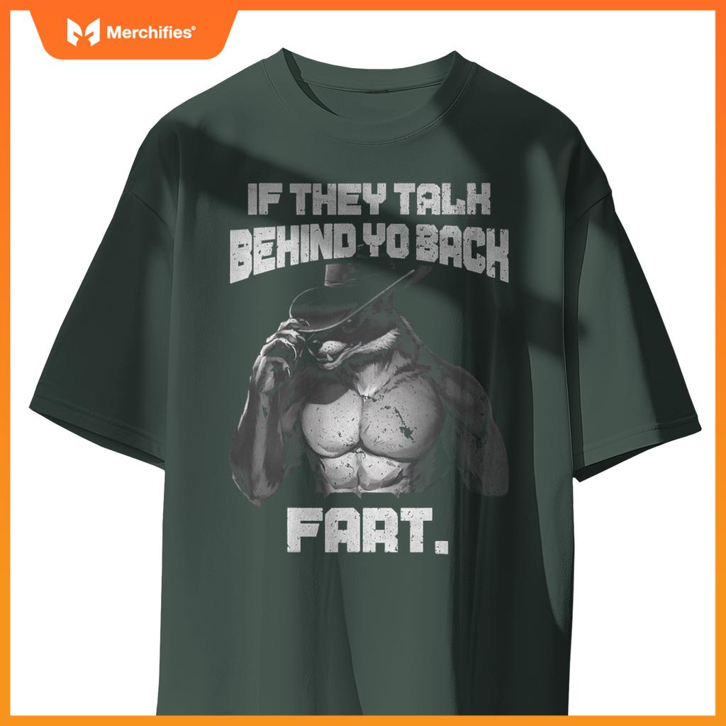 If Y Talk Behind Your Back  Dog Meme Quote T-Shirt
