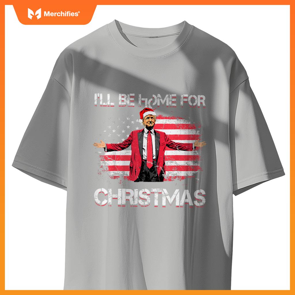 ill be home  christmas trump american flag patriotic T-Shirt