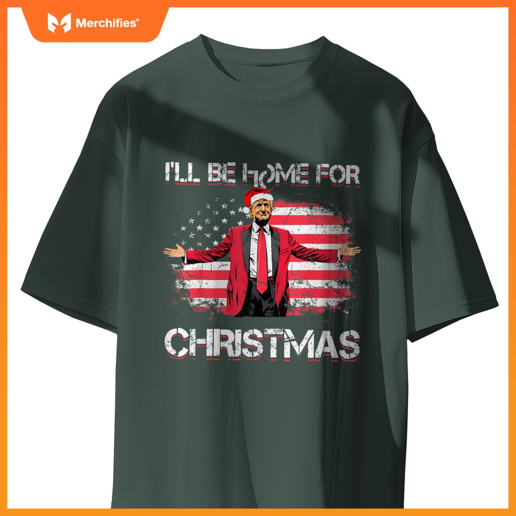 ill be home  christmas trump american flag patriotic T-Shirt