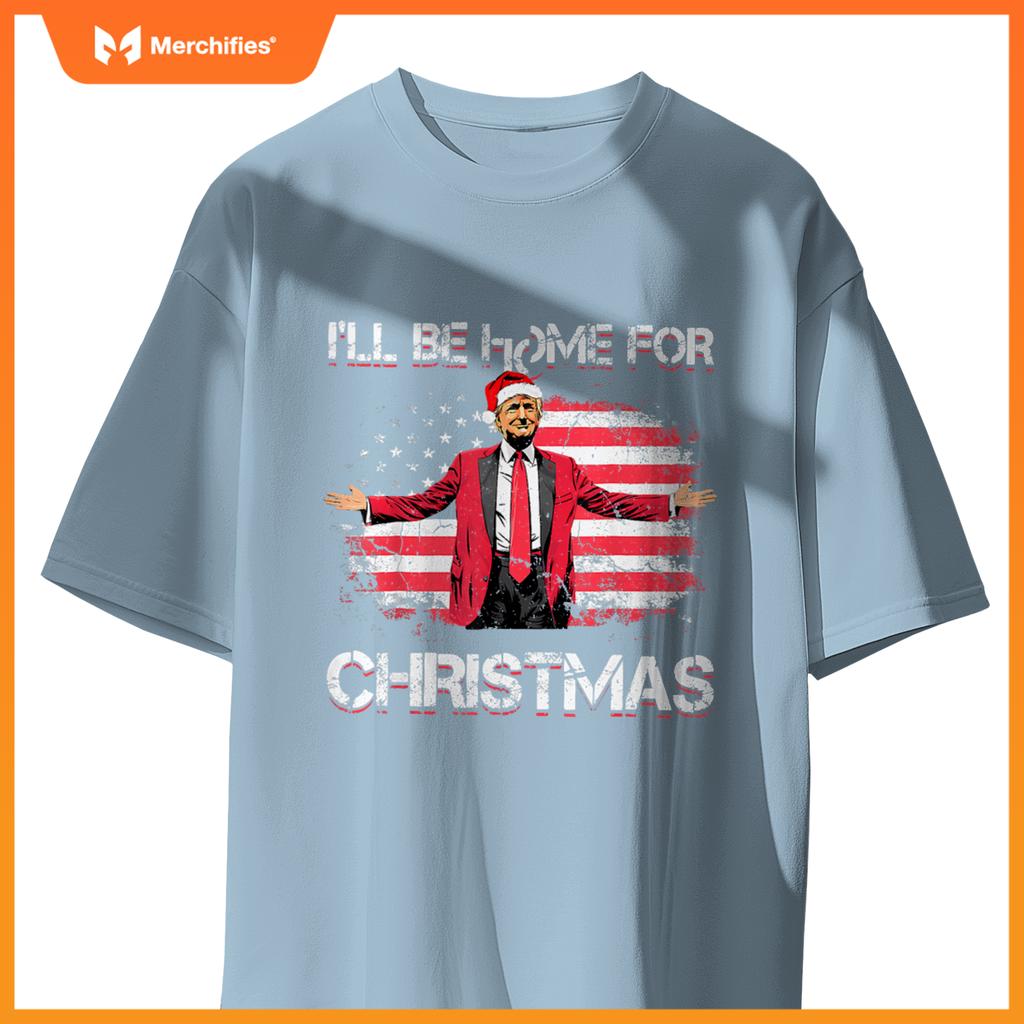 ill be home  christmas trump american flag patriotic T-Shirt