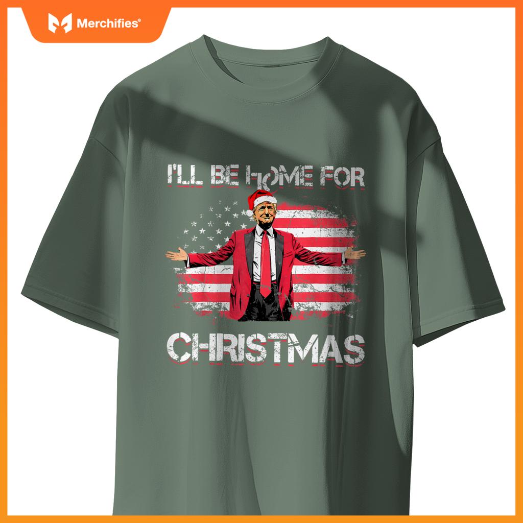 ill be home  christmas trump american flag patriotic T-Shirt