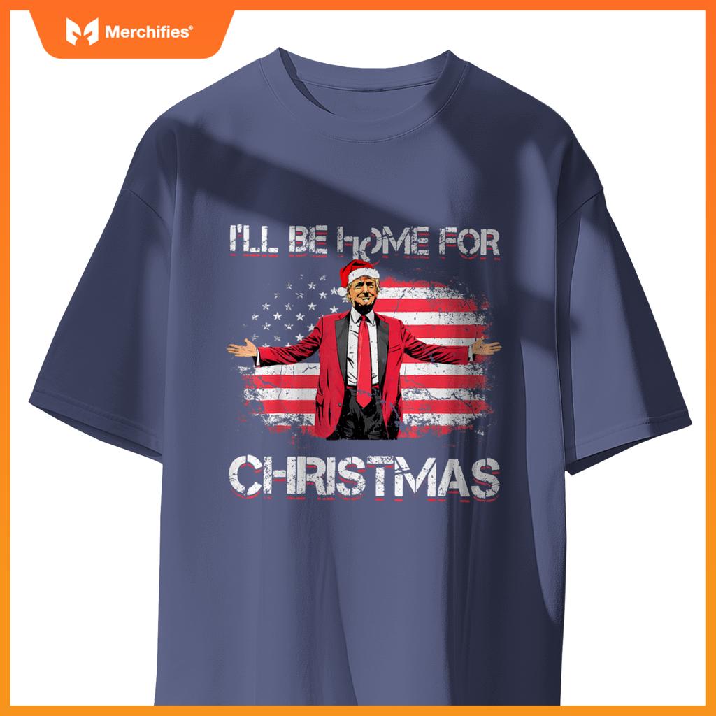 ill be home  christmas trump american flag patriotic T-Shirt