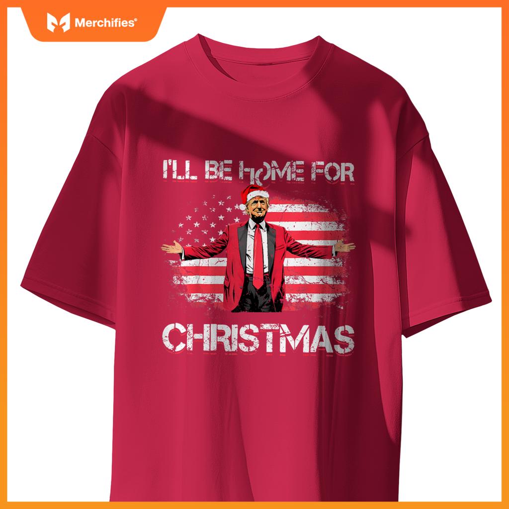 ill be home  christmas trump american flag patriotic T-Shirt