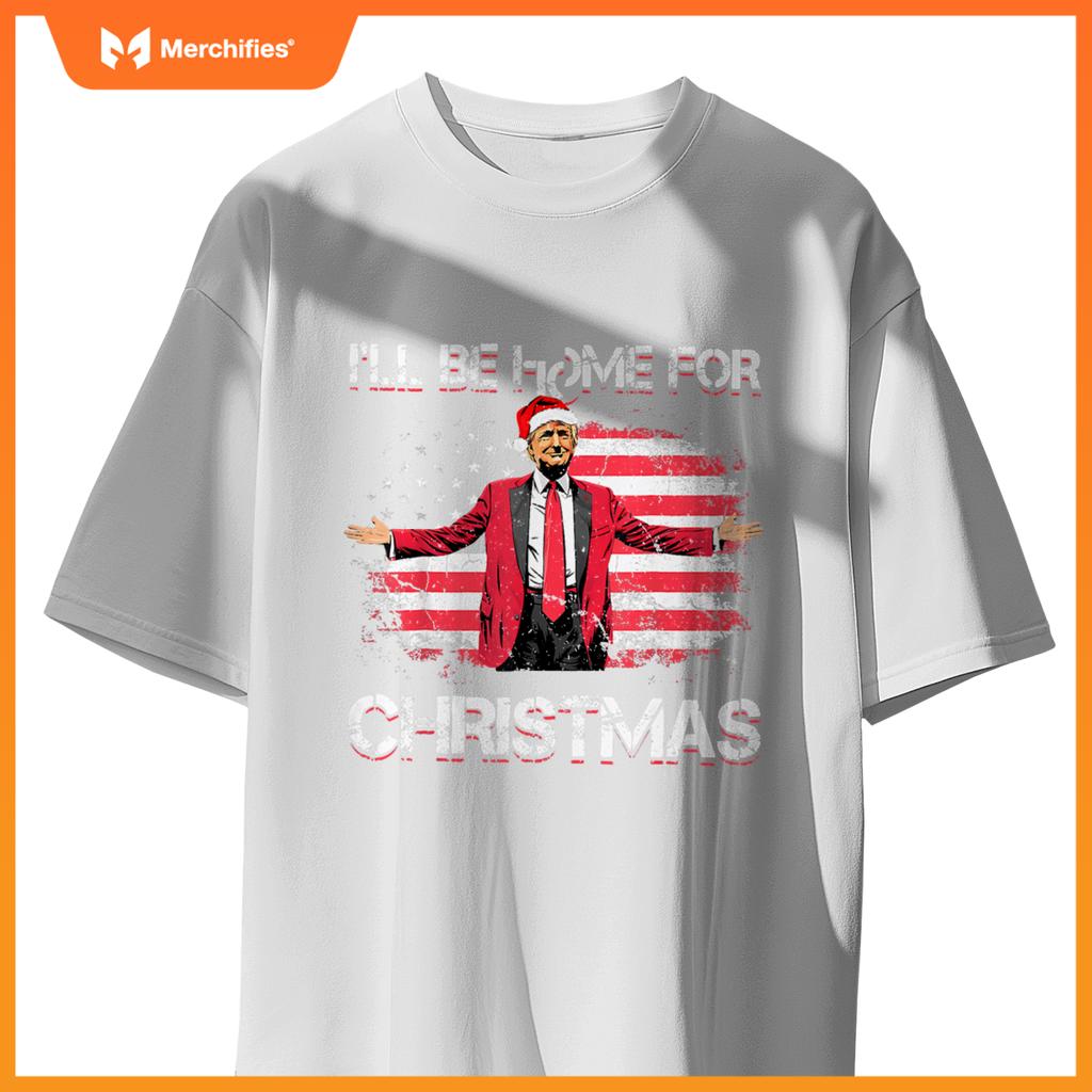 ill be home  christmas trump american flag patriotic T-Shirt