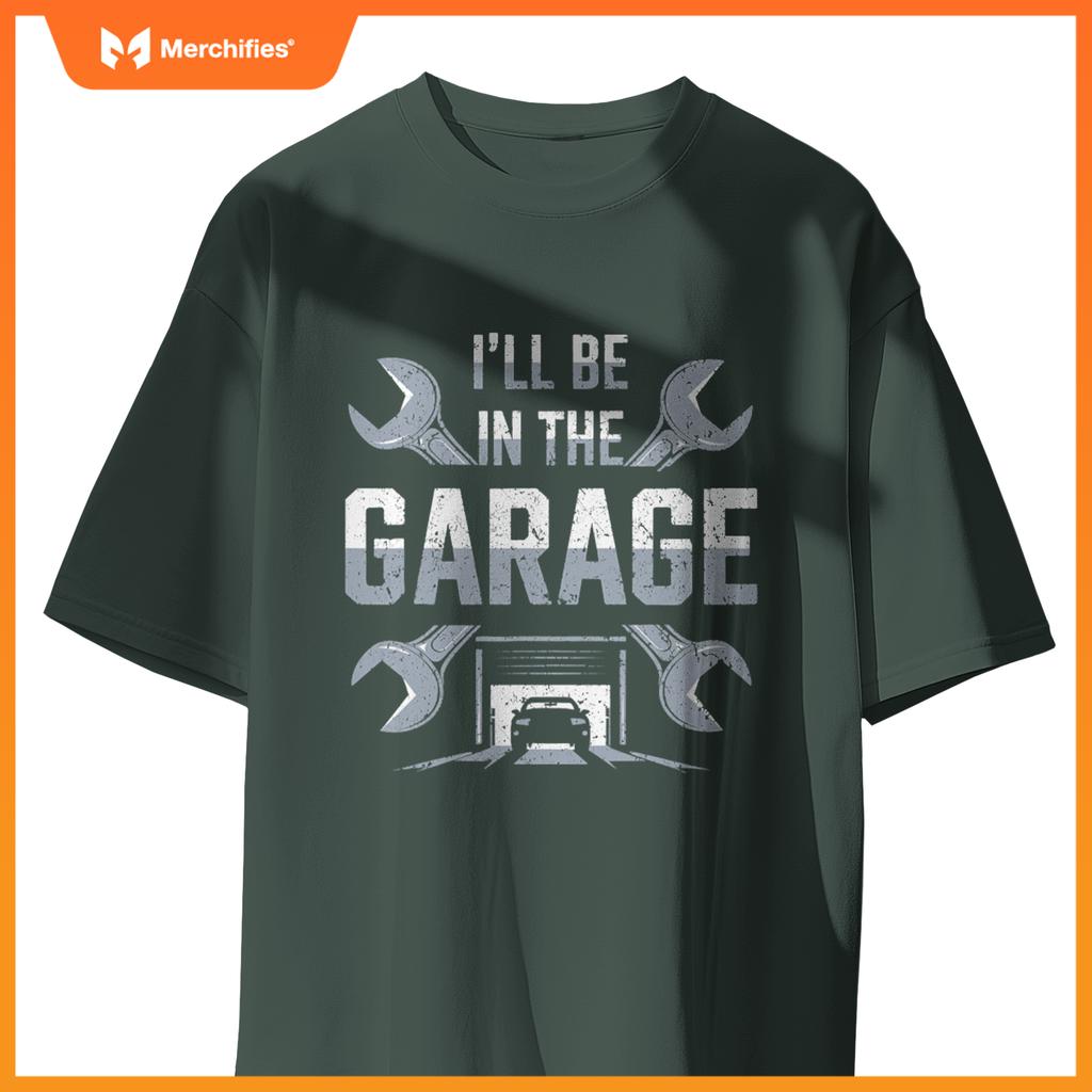 Ill Be in  Garage  Garage Lover Mechanic Car T-Shirt
