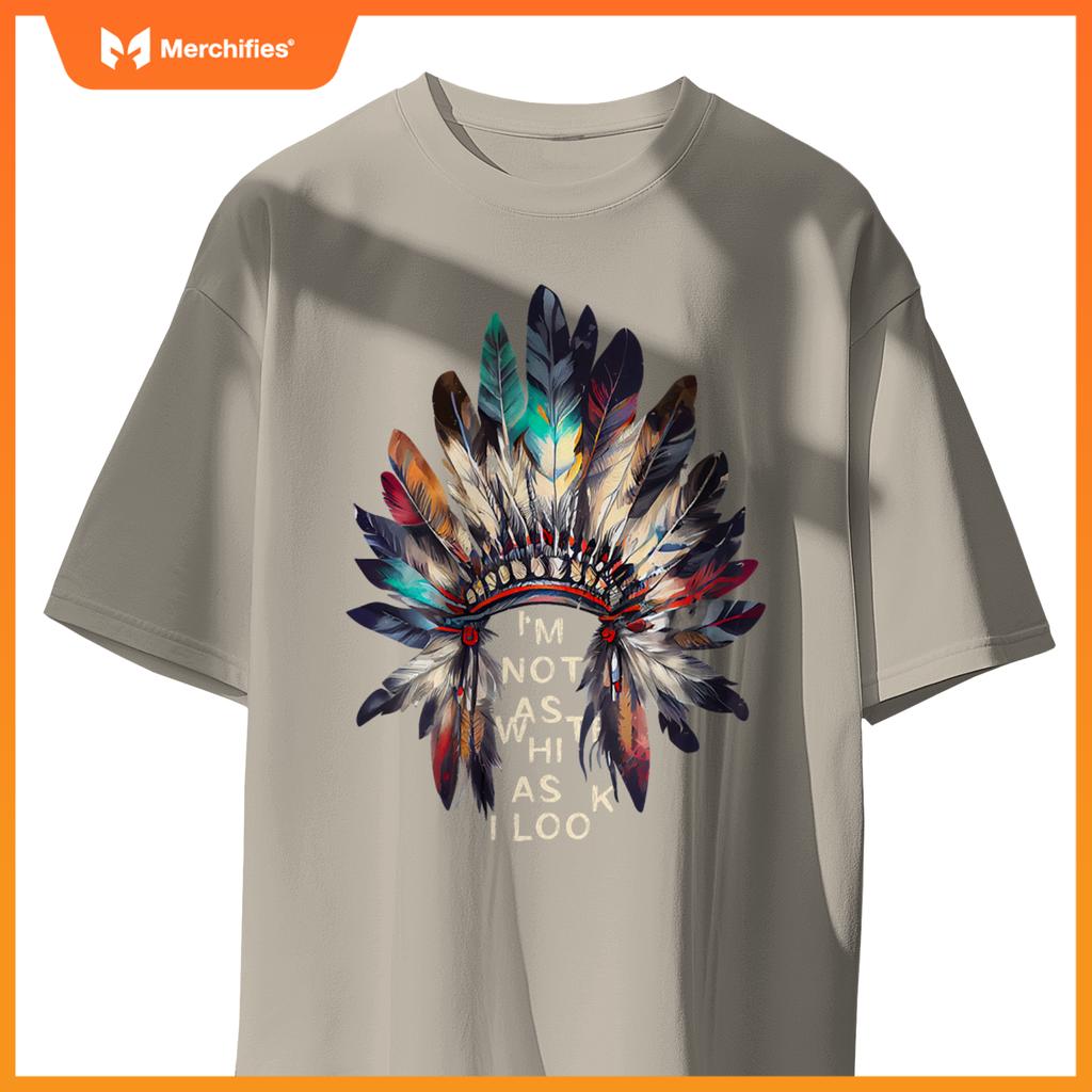 Im Not As White As I Look Native American Indian Day Pride T-Shirt