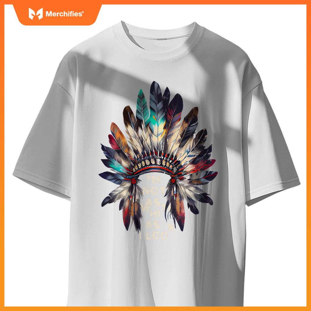 Im Not As White As I Look Native American Indian Day Pride T-Shirt