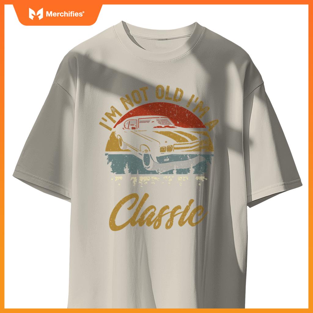 I'M Not Old I'M Classic Car Retro Men Women Mom Dad T-Shirt