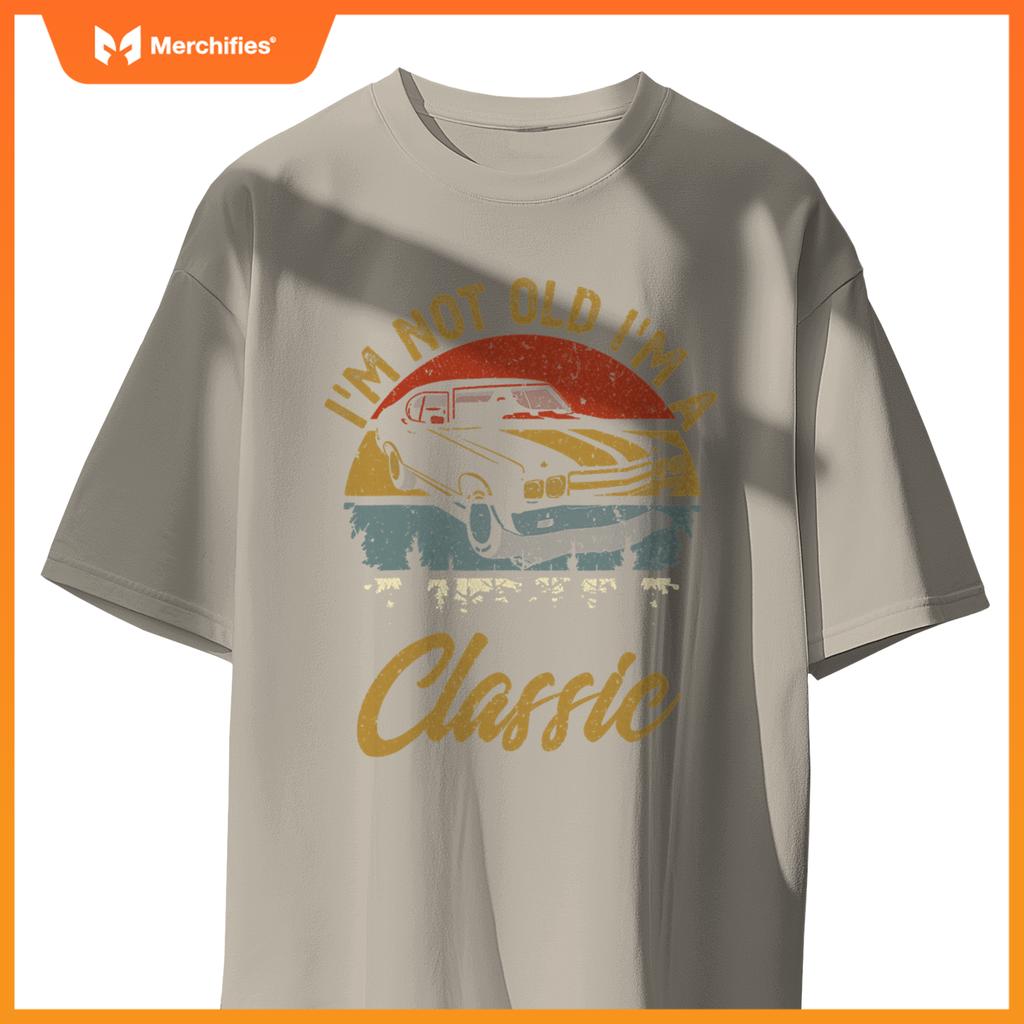 I'M Not Old I'M Classic Car Retro Men Women Mom Dad T-Shirt