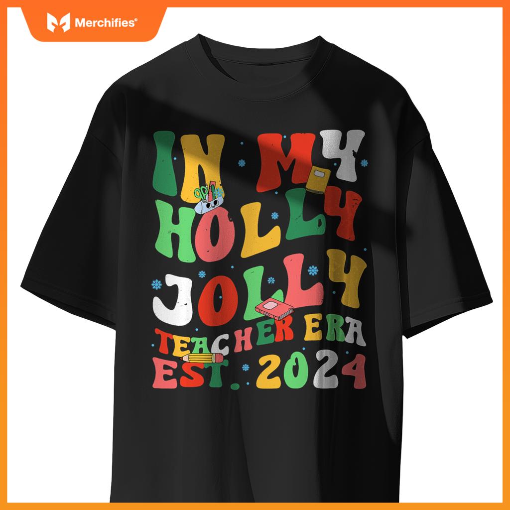 In my holly jollys teacher era est 2024 student christmas