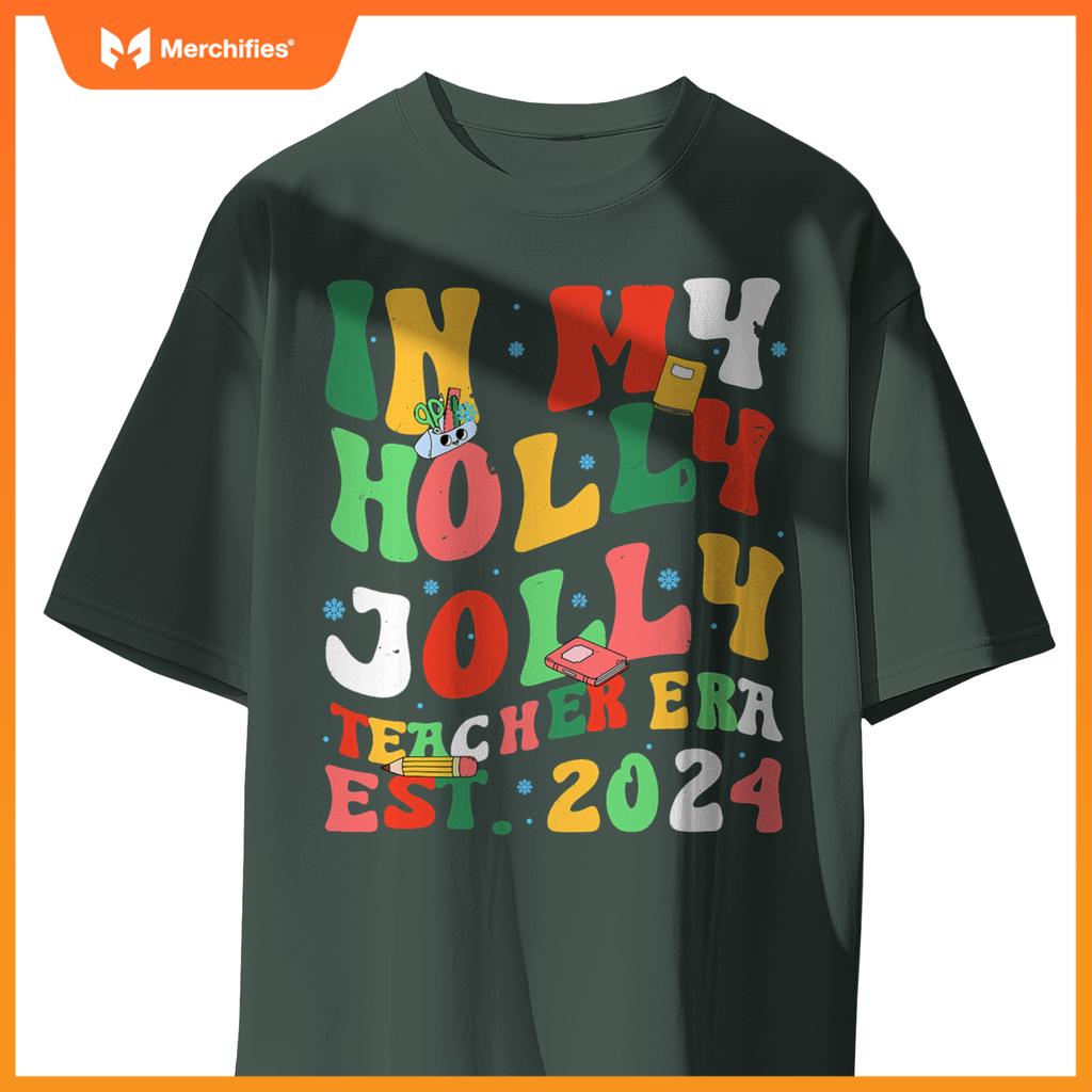 In my holly jollys teacher era est 2024 student christmas