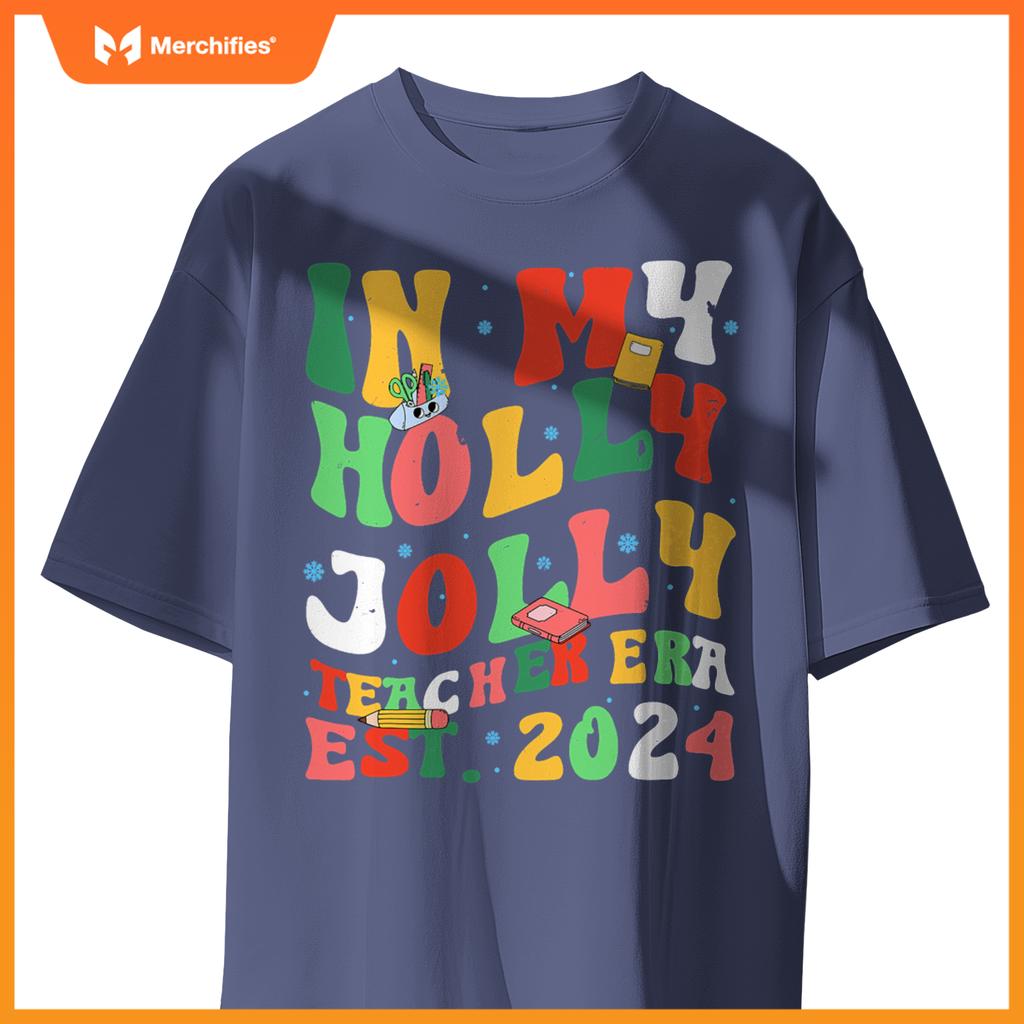 In my holly jollys teacher era est 2024 student christmas