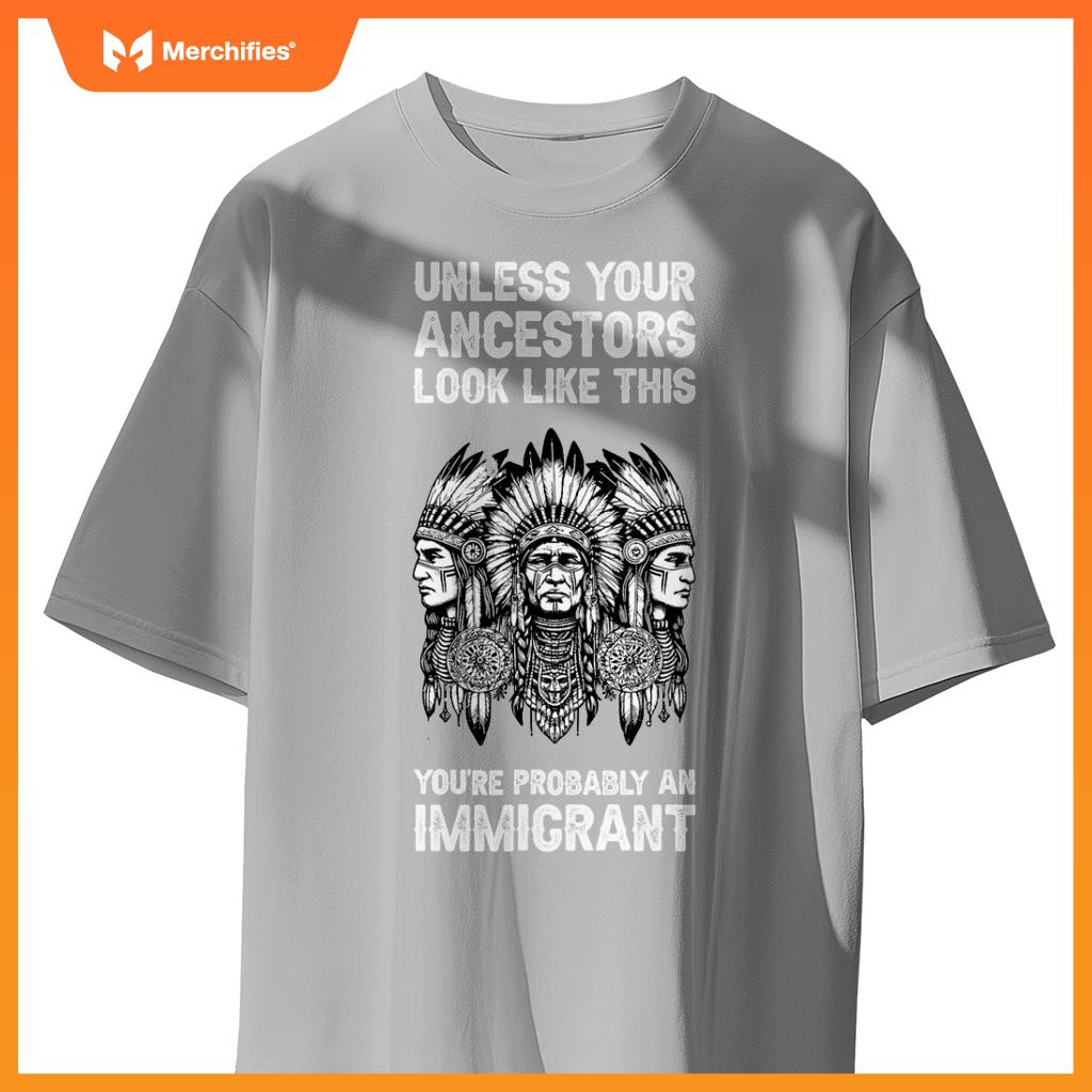 Indian Native American Clothing Youre Probably An Immigrant T-Shirt