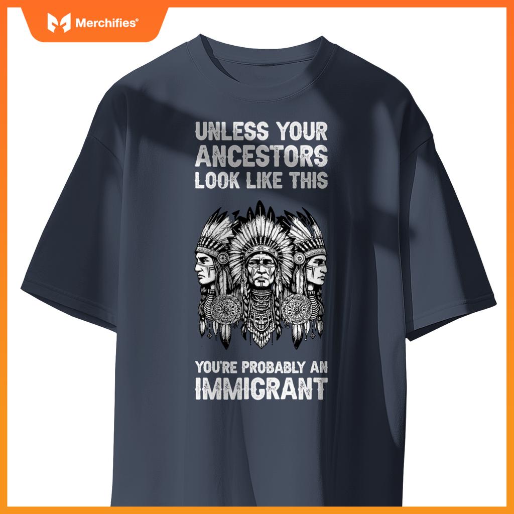 Indian Native American Clothing Youre Probably An Immigrant T-Shirt