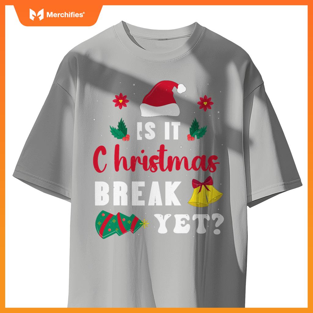 Is it christmas break yet  xmas holiday teacher
