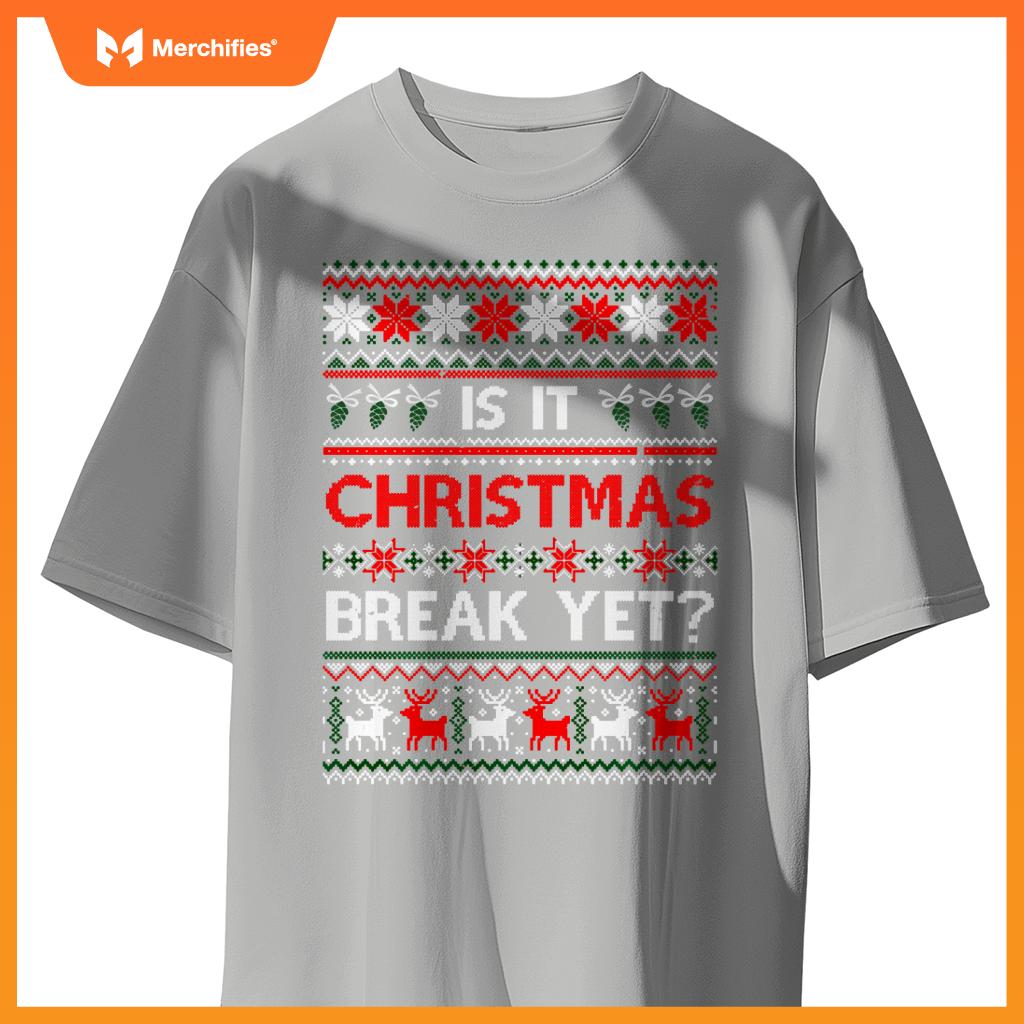 Is it christmas break yet fun christmas teacher ugly sweater