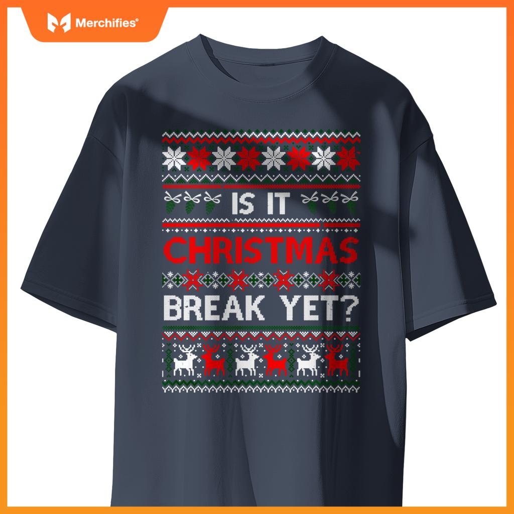 Is it christmas break yet fun christmas teacher ugly sweater