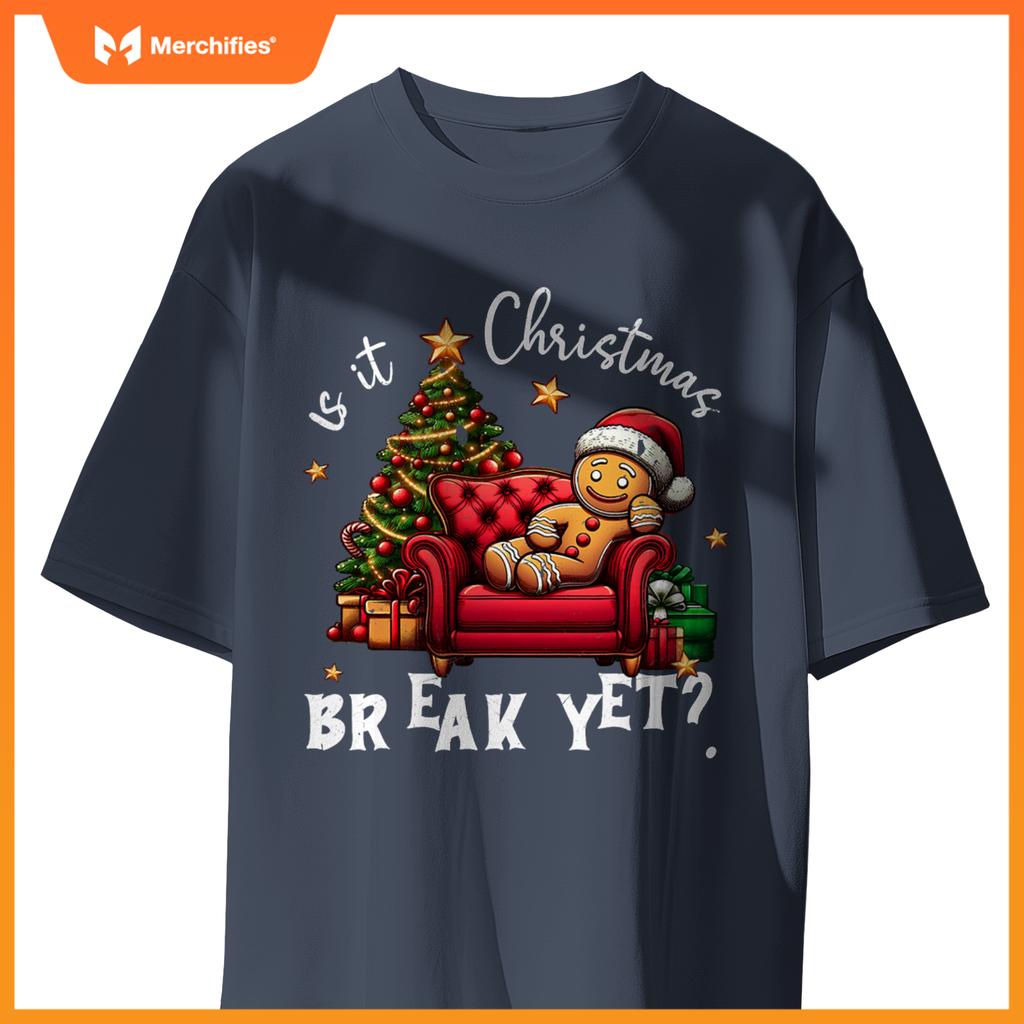 Is it christmas break yet gingerbread student teacher xmas