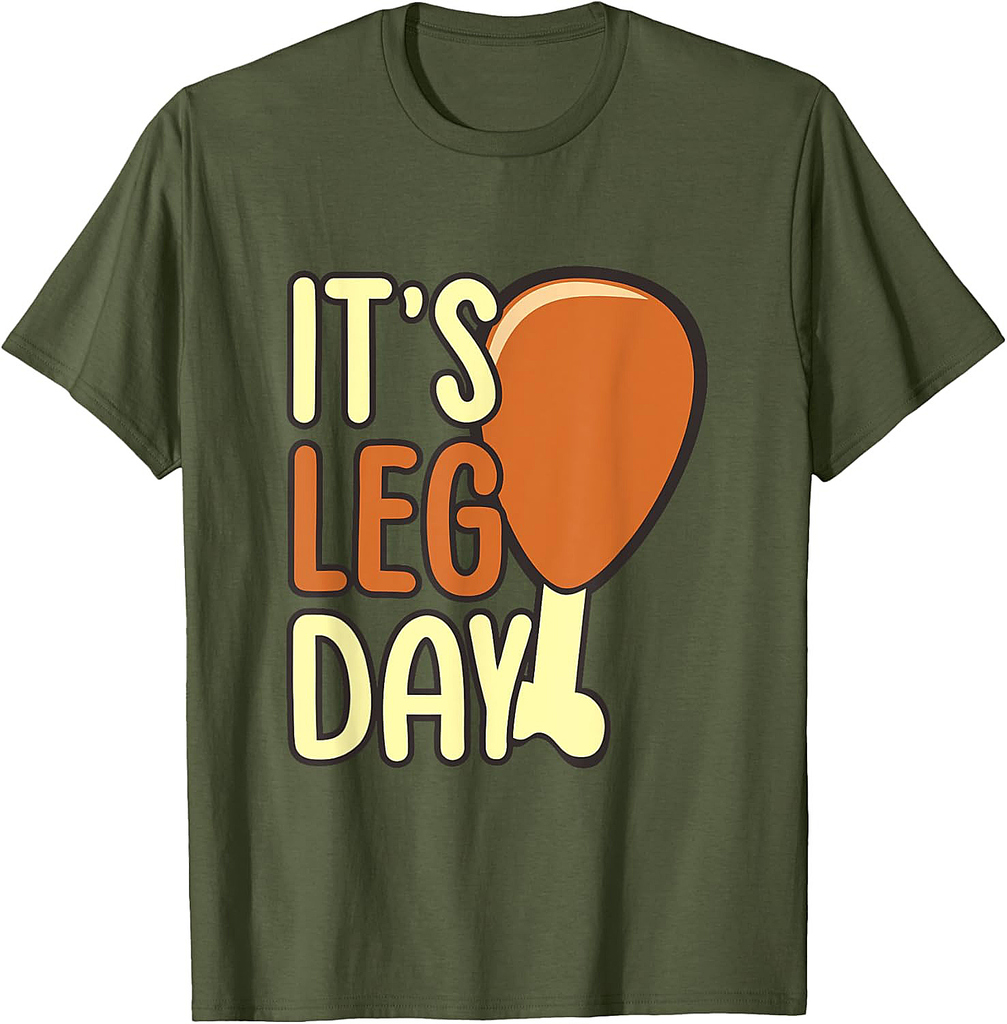 It's Leg Day Turkey Thanksgiving 003 T-Shirt