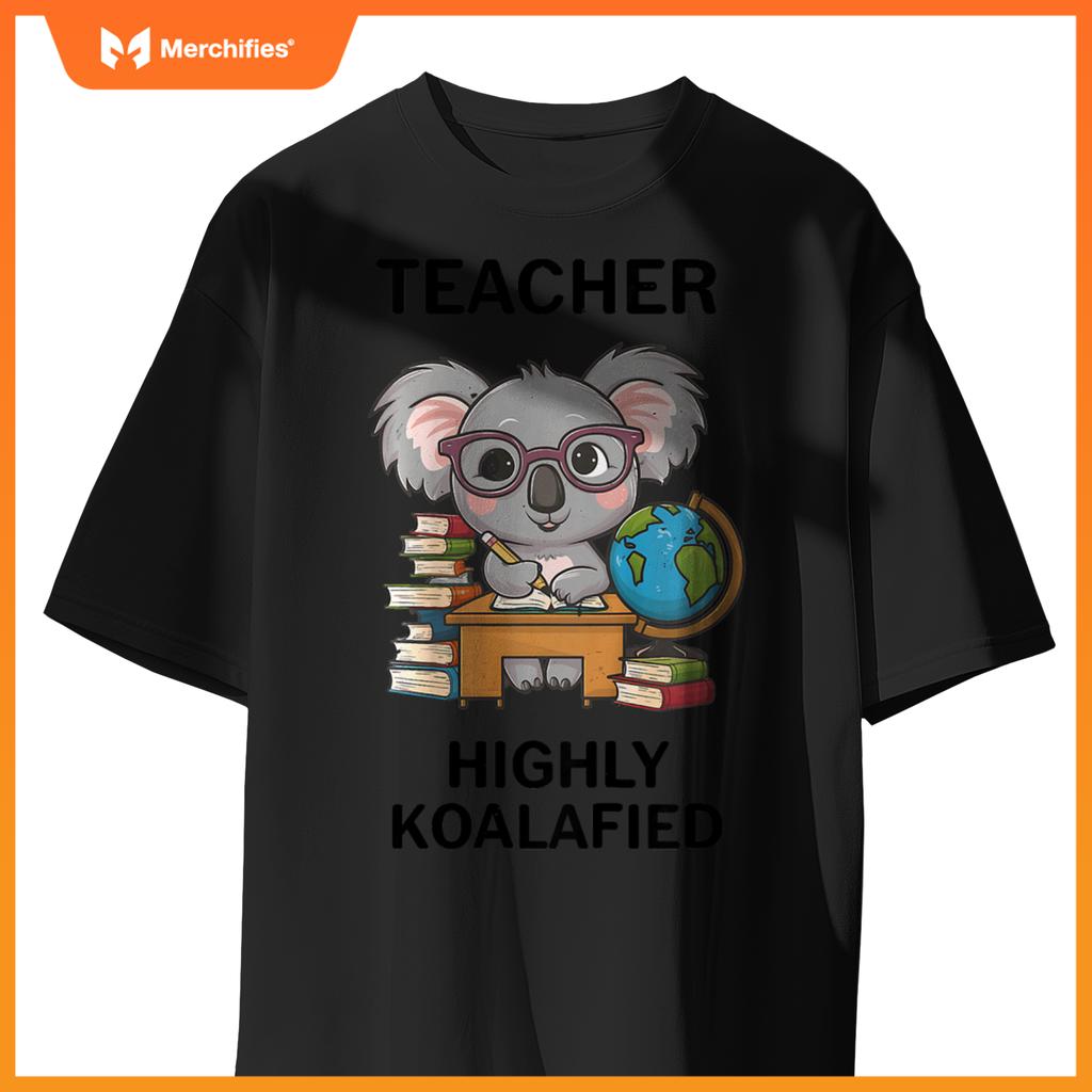 Highly koalafied teacher  koala lovers stylish teacher