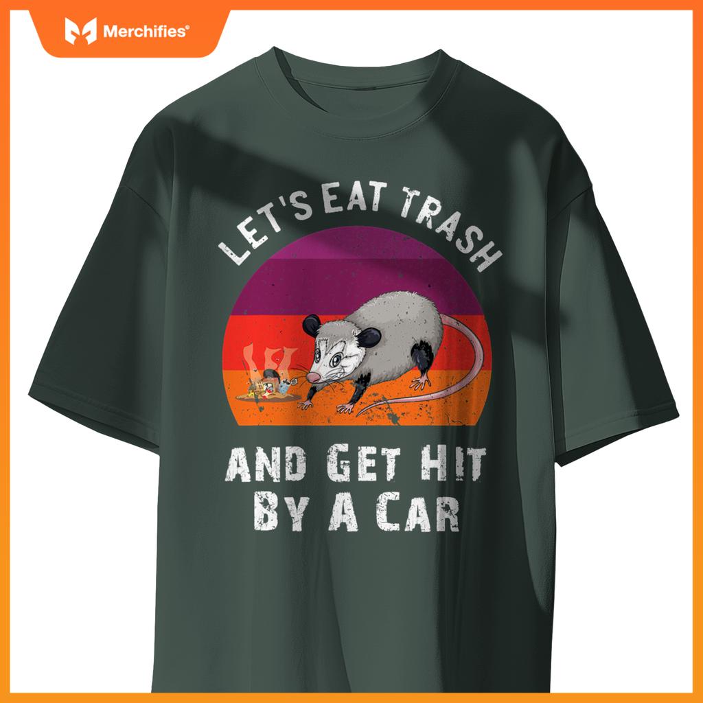 Lets Eat Trash And Get Hit By A Car Opossum Raccoon Rat T-Shirt