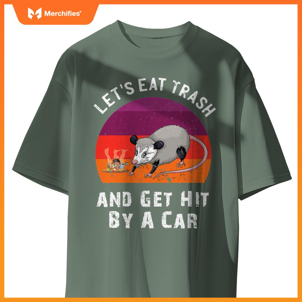 Lets Eat Trash And Get Hit By A Car Opossum Raccoon Rat T-Shirt