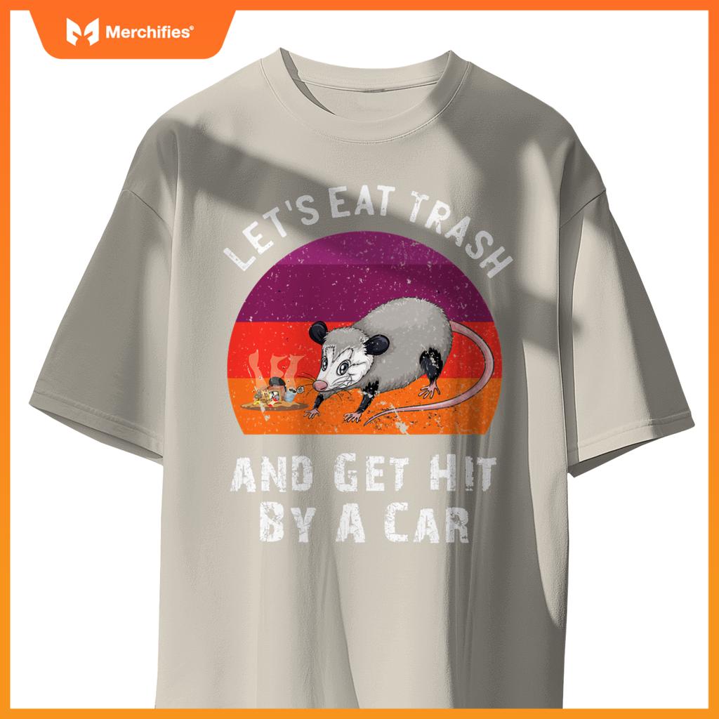 Lets Eat Trash And Get Hit By A Car Opossum Raccoon Rat T-Shirt
