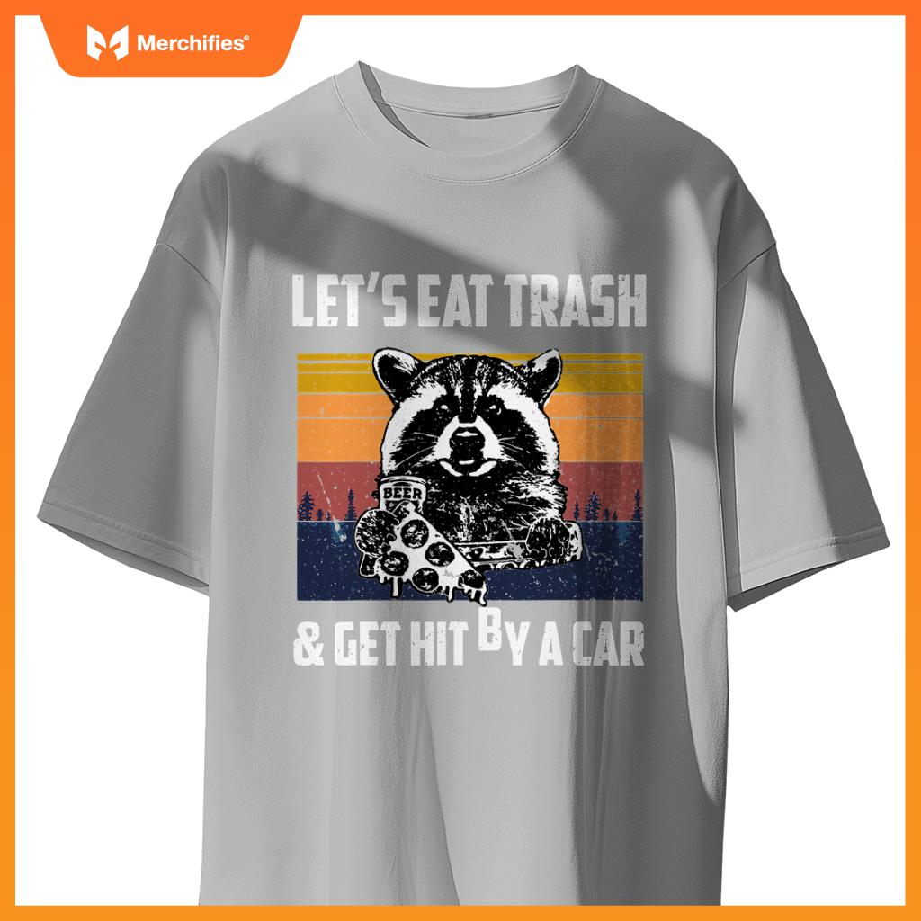 Lets Eat Trash And Get Hit By A Car, Opossum T-Shirt