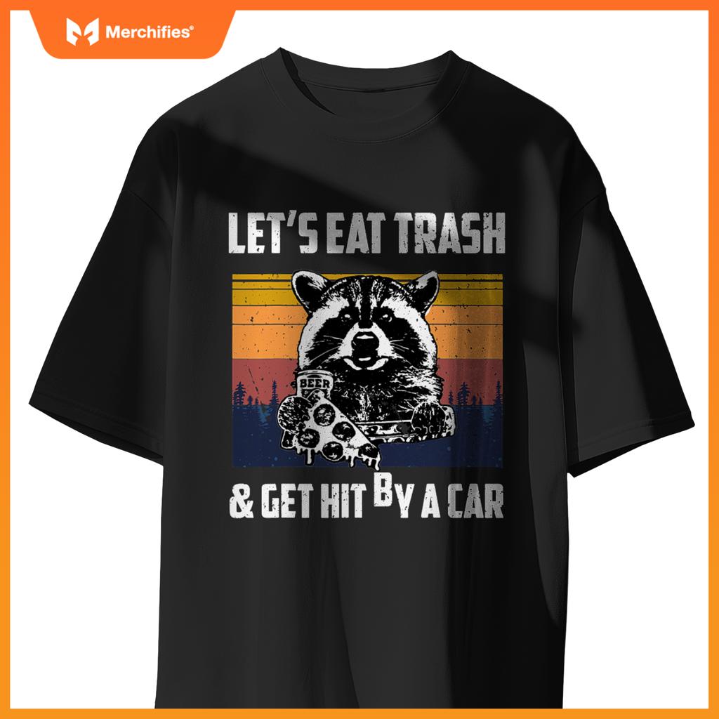 Lets Eat Trash And Get Hit By A Car, Opossum T-Shirt