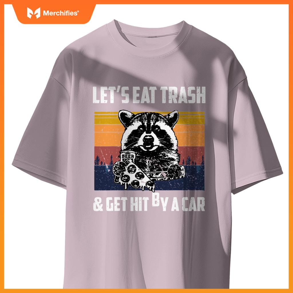 Lets Eat Trash And Get Hit By A Car, Opossum T-Shirt