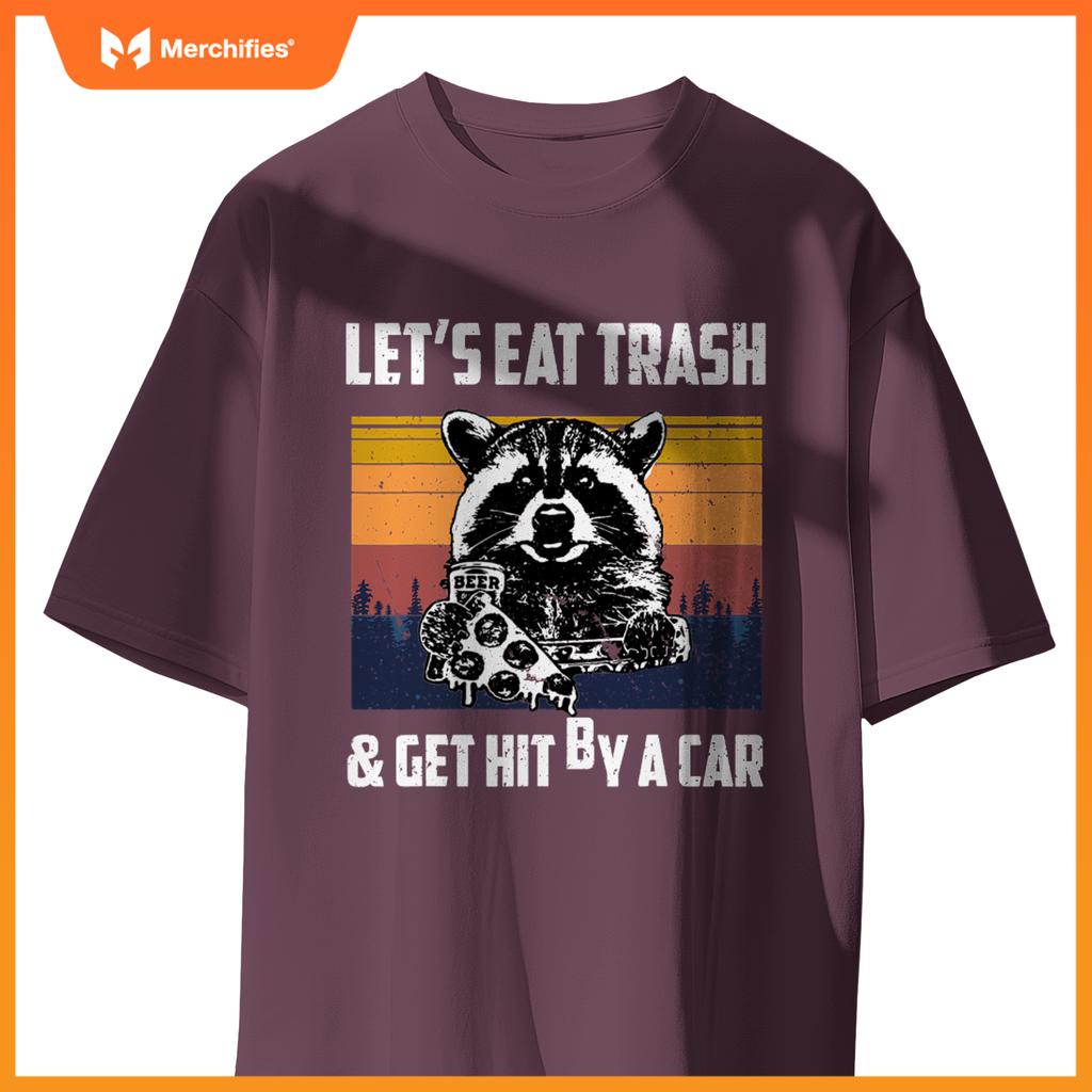 Lets Eat Trash And Get Hit By A Car, Opossum T-Shirt