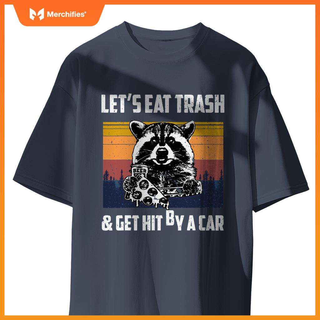 Lets Eat Trash And Get Hit By A Car, Opossum T-Shirt