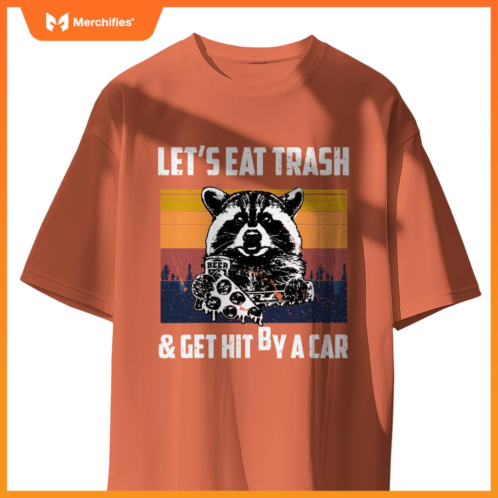 Lets Eat Trash And Get Hit By A Car, Opossum T-Shirt