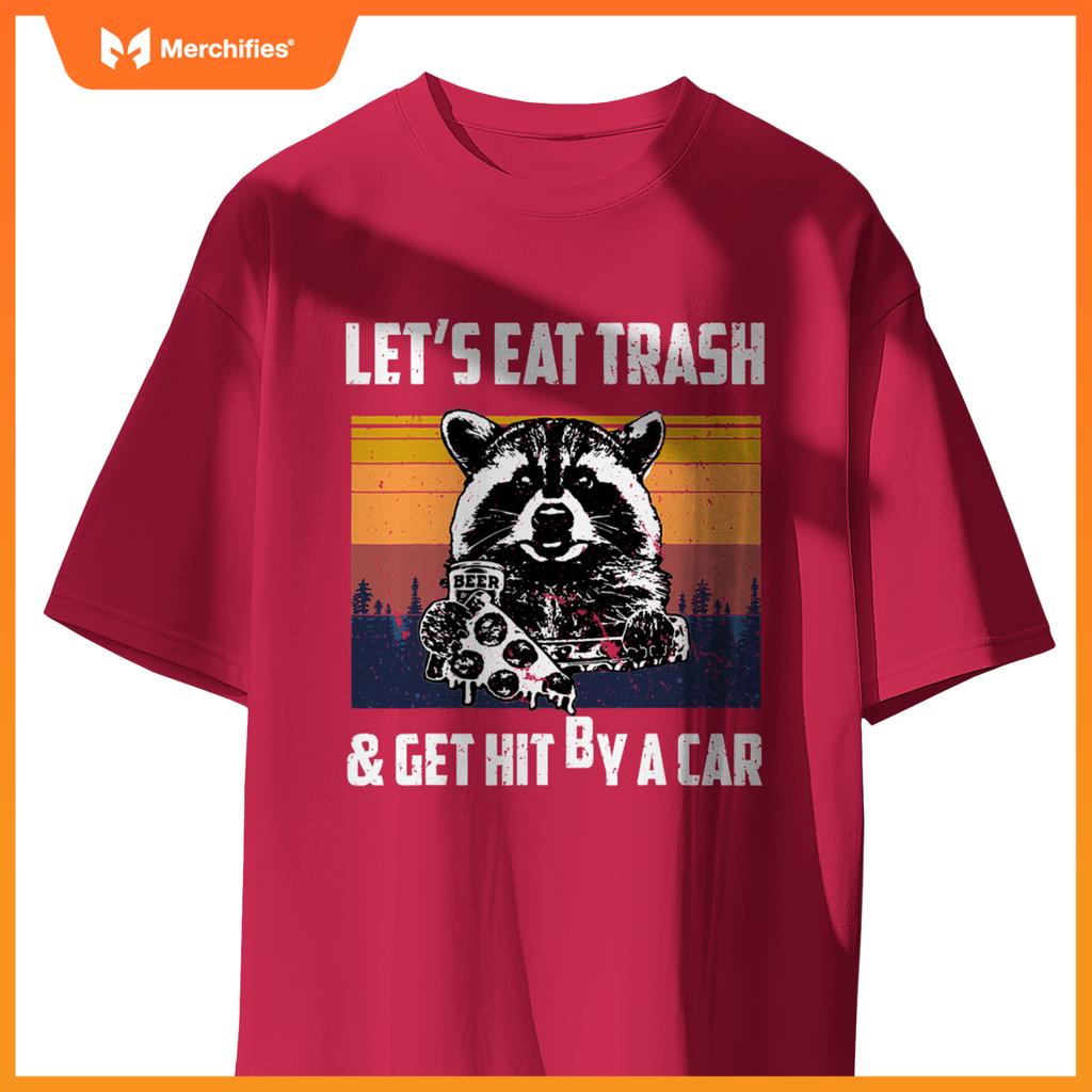 Lets Eat Trash And Get Hit By A Car, Opossum T-Shirt