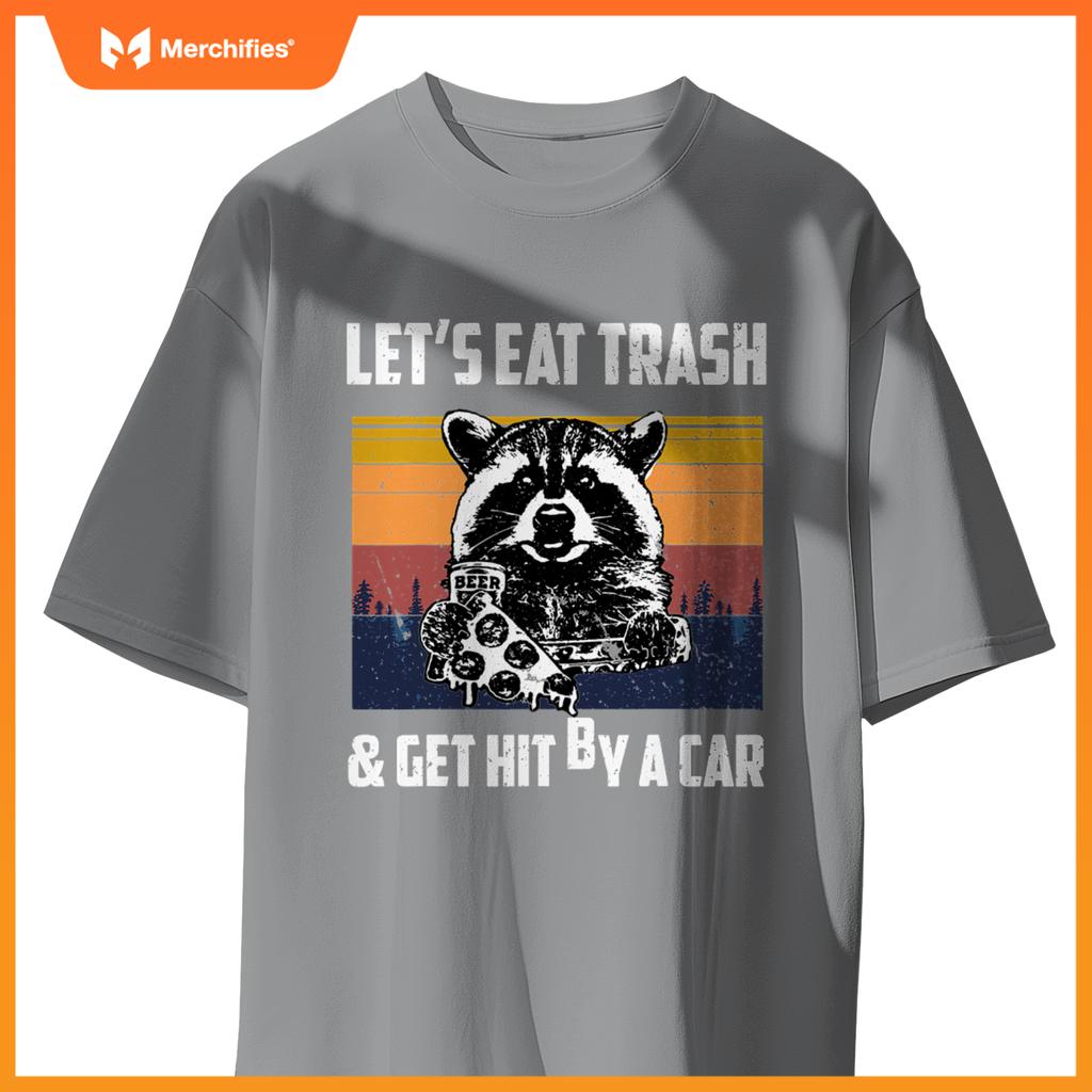 Lets Eat Trash And Get Hit By A Car, Opossum T-Shirt