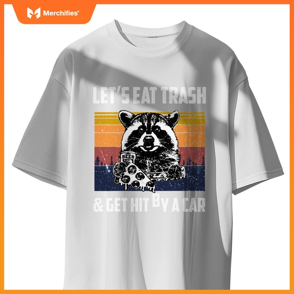 Lets Eat Trash And Get Hit By A Car, Opossum T-Shirt