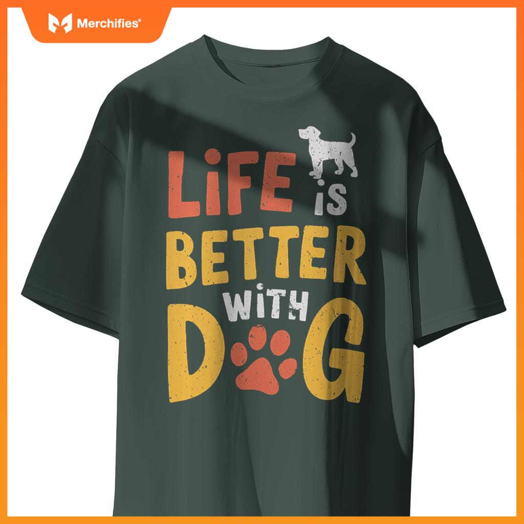 Life Is Better With Dogs  Pet Lover Quote T-Shirt