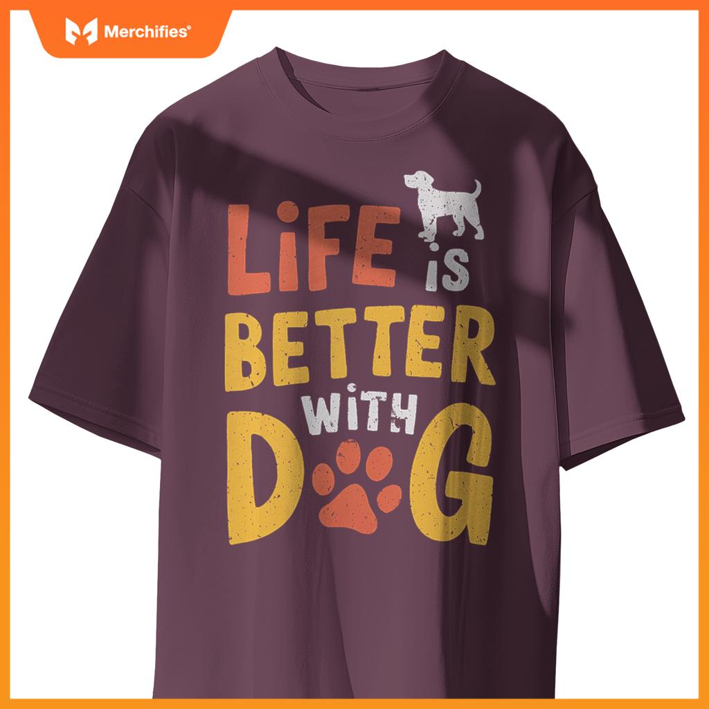 Life Is Better With Dogs  Pet Lover Quote T-Shirt