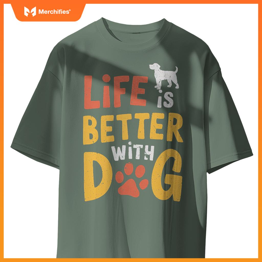 Life Is Better With Dogs  Pet Lover Quote T-Shirt